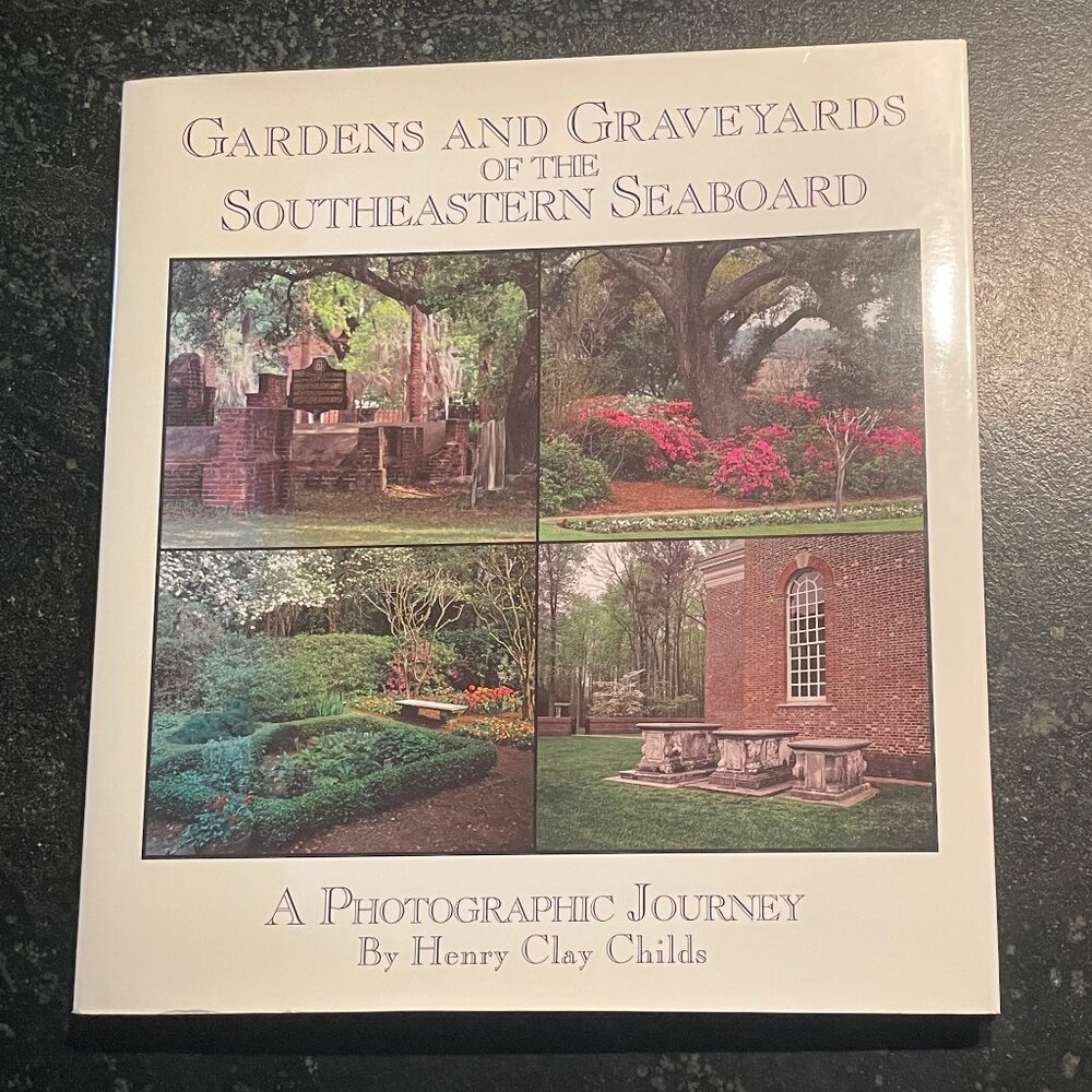 "Gardens and Graveyards of the Southern Seaboard," 1994 First Edition Hardcover
